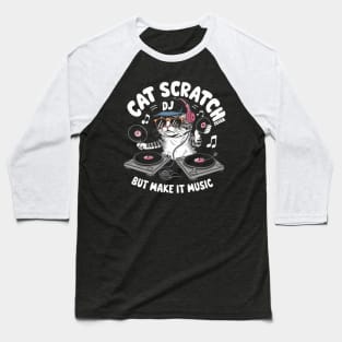 Cat Scratch Fever But Make It Music dj cat. cat lovers Baseball T-Shirt